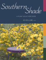 Southern Shade: A Plant Selection Guide 1934110485 Book Cover