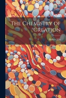 The Chemistry of Creation 1023945657 Book Cover
