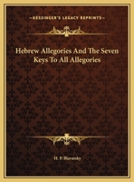 Hebrew Allegories And The Seven Keys To All Allegories 1425305652 Book Cover