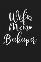 Wife Mom Beekeeper: Mom Journal, Diary, Notebook or Gift for Mother 1694145123 Book Cover