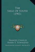 The Siege Of Youth 1104785269 Book Cover