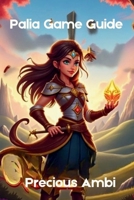 Palia Game Guide: Uncover Farming, Crafting, Combat, and Co-Op Adventures B0F9FTMX4W Book Cover