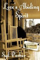 Love's Abiding Spirit 1466316217 Book Cover