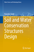 Soil and Water Conservation Structures Design 9811986673 Book Cover