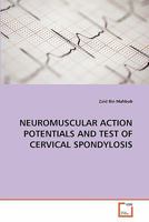 NEUROMUSCULAR ACTION POTENTIALS AND TEST OF CERVICAL SPONDYLOSIS 3639299825 Book Cover