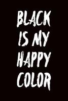 Black Is My Happy Color: Ukulele Tab Notebook 6x9 120 Pages 1097492206 Book Cover