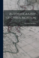 Autobiography of Cyrus Morton 1019247762 Book Cover