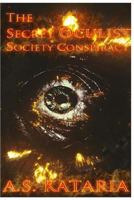 The Secret Oculist Society Conspiracy: True Incidents of Late 1720's 1548203521 Book Cover