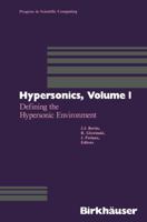 Hypersonics: Vol 1: Defining the Hypersonic Environment 146849189X Book Cover