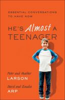 He's Almost a Teenager: Essential Conversations to Have Now 0764211374 Book Cover
