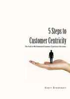 5 Steps to Customer Centricity 110525397X Book Cover