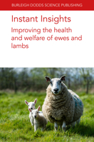 Instant Insights: Improving the Health and Welfare of Ewes and Lambs 1835457037 Book Cover