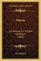 Alazon Ein Beitrag Zug Antiken Ethologie 1120141567 Book Cover