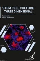 Stem Cell Culture: Three Dimensional 1787153363 Book Cover