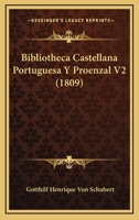 Bibliotheca Castellana Portuguesa Y Proenzal V2 (1809) 1161026622 Book Cover