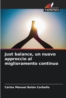 Just balance, un nuovo approccio al miglioramento continuo (Italian Edition) 6207134877 Book Cover
