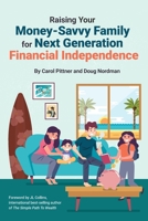 Raising Your Money-Savvy Family For Next Generation Financial Independence 1735066117 Book Cover