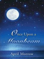 Once Upon a Moonbeam 1496921003 Book Cover