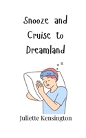 Snooze and Cruise to Dreamland 9916903956 Book Cover