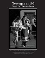 Tortugas at 100: Steps in Time & Grace 0692794077 Book Cover