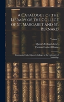 A Catalogue of the Library of the College of St. Margaret and St. Bernard: Commonly Called Queen's College, in the University of Cambridge; Volume 2 1020283491 Book Cover