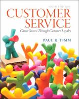 Customer Service: Career Success Through Customer Loyalty (4th Edition) 0135063973 Book Cover