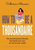 How to be a Thousandaire 1913170063 Book Cover