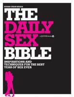 Daily Sex Bible: Inspirations and Techniques for the Best Year of Sex Ever 1592334474 Book Cover