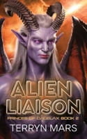 Alien Liaison (Princes of Dagelax) 1068845139 Book Cover