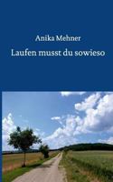 Laufen musst du sowieso 3743182556 Book Cover