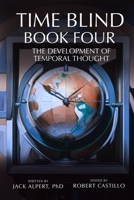 Time Blind Book 4: The Development of Temporal Thought B0F4NLRRNZ Book Cover