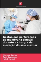 Gestão das perfurações da membrana sinusal durante a cirurgia de elevação do seio maxilar (Portuguese Edition) 6208220696 Book Cover