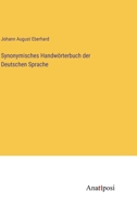 Synonymisches Handwörterbuch der Deutschen Sprache 3382034352 Book Cover
