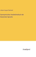 Synonymisches Handwörterbuch der Deutschen Sprache 1022329618 Book Cover