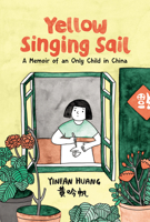 Yellow Singing Sail: A Memoir of an Only Child in China 1525305514 Book Cover