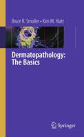 Dermatopathology: The Basics 1441900233 Book Cover