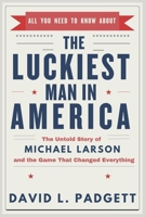 All You Need to Know About The Luckiest Man in America: The Untold Story of Michael Larson and the Game That Changed Everything B0F25GXD1Q Book Cover