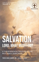 Salvation: Lord, what must I do? B0CSNTSMQB Book Cover