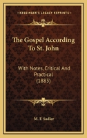 The Gospel According To St. John: With Notes, Critical And Practical 1165575272 Book Cover