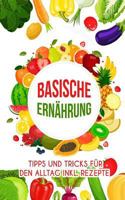 Basische Ernährung: Tipps und Tricks für den Alltag inkl. Rezepte 1975717023 Book Cover