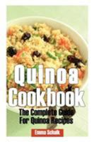 Quinoa Cookbook: The Complete Guide for Quinoa Recipes 1631879561 Book Cover