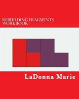 Rebuilding Fragments Workbook 1548559776 Book Cover