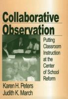 Collaborative Observation: Putting Classroom Instruction at the Center of School Reform 0803968183 Book Cover
