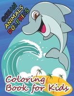 Ocean Animals Dolphins Coloring Book for Kids: A cute dolphin book that kids love: book for kids ages 3-8 B08CW9LTTX Book Cover