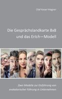 Die Gesprächslandkarte 8x8 und das ErIch-Modell: Zwei Modelle zur Einführung von evokatorischer Führung in Unternehmen 3839189934 Book Cover