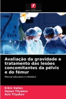Avaliação da gravidade e tratamento das lesões concomitantes da pélvis e do fémur 6203176427 Book Cover