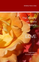 The Beauty of God's Nature Love: Inspirational Encouragment B0DWKGTSWK Book Cover
