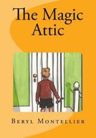 The Magic Attic 1540567842 Book Cover