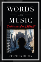 Words and Music: Confessions of an Optimist 1493065106 Book Cover