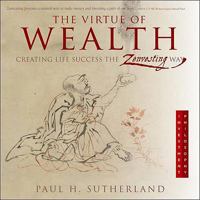 The Virtue of Wealth: Creating Life Success the Zenvesting Way 0981870805 Book Cover
